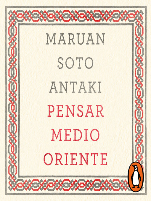 Title details for Pensar Medio Oriente by Maruan Soto Antaki - Available
